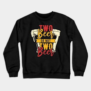 Two Beer Crewneck Sweatshirt